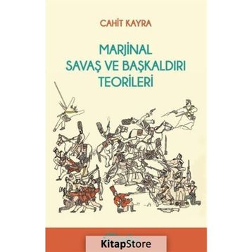 Marjinal Savaş ve Başkaldırı Teorileri - Cahit Kaya