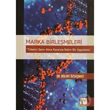 Marka Birleşmeleri - Bülent Özsaçmacı