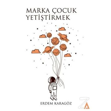 MARKA ÇOCUK YETIŞTIRMEK - ERDEM KARAGÖZ