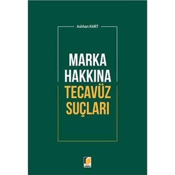 Marka Hakkına Tecavüz Suçları - Aslıhan Kart