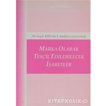 MARKA OLARAK TESCIL EDILEBILECEK İŞARETLER - ŞULE ÖZDAL