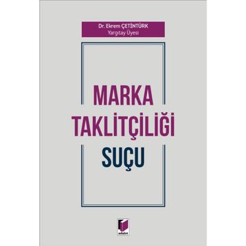 Marka Taklitçiliği Suçu - Ekrem Çetintürk