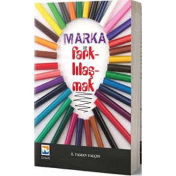 Marka ve Farklılaşmak - Eşref Yaman Yalçın