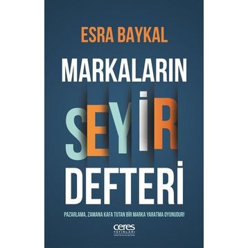 Markaların Seyir Defteri - Esra Baykal