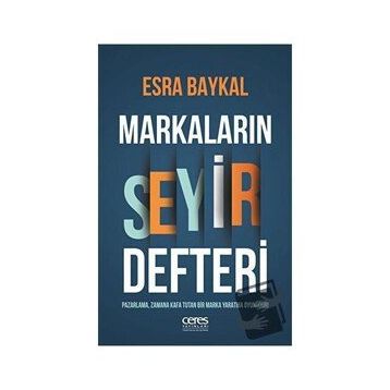 Markaların Seyir Defteri - Esra Baykal