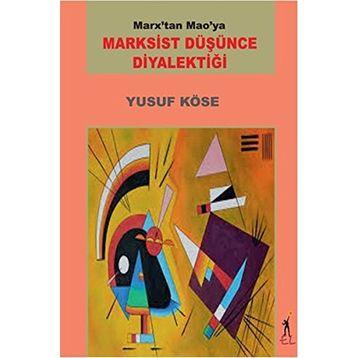 Marksist Düşünce Diyalektiği - Yusuf Köse