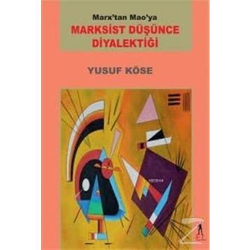 Marksist Düşünce Diyalektiği - Yusuf Köse
