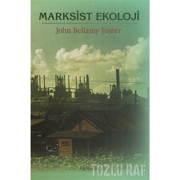 MARKSIST EKOLOJI - JOHN BELLAMY FOSTER