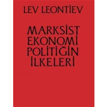 Marksist Ekonomi Poiltiğin İlkeleri - Leo Leontiev