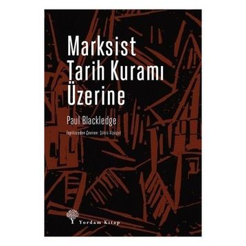 Marksist Tarih Kuramı Üzerine - Paul Blackledge