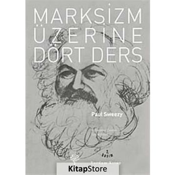 MARKSIZM ÜZERİNE DÖRT DERS - PAUL SWEEZY