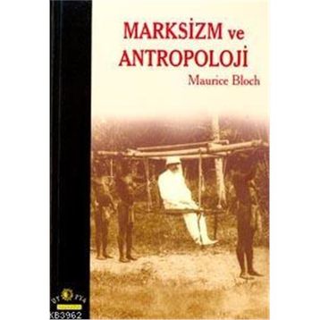MARKSIZM VE ANTROPOLOJI - MAURICE BLOCH