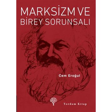 Marksizm ve Birey Sorunsalı - Cem Eroğul