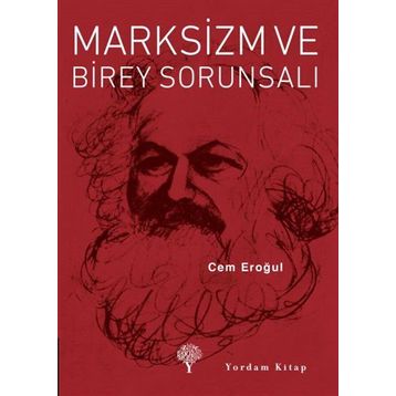 Marksizm ve Birey Sorunsalı - Cem Eroğul