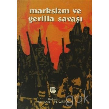 MARKSIZM VE GERILLA SAVAŞI - WILLIAM J. POWEROY
