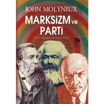 Marksizm ve Parti - John Molyneux