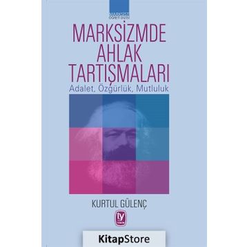 Marksizmde Ahlak Tartışmaları - Kurtul Güvenç
