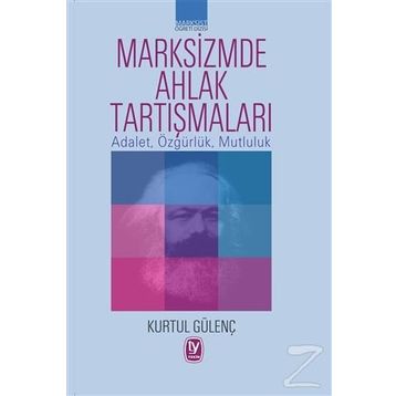 Marksizmde Ahlak Tartışmaları - Kurtul Güvenç