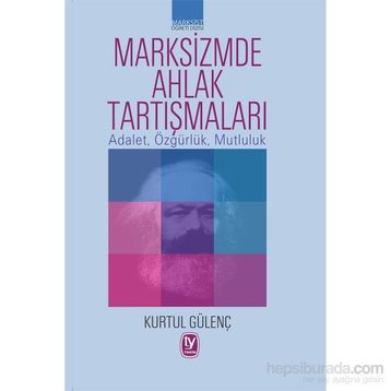 Marksizmde Ahlak Tartışmaları - Kurtul Güvenç