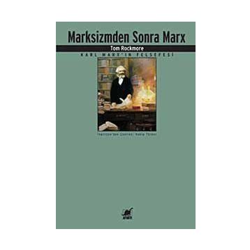 Marksizmden Sonra Marx - Tom Rockmore