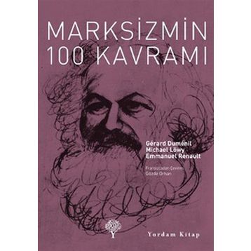 MARKSIZMIN 100 KAVRAMI - EMMANUEL RENAULT;GERARD DUMENIL;MICHAEL LÖWY