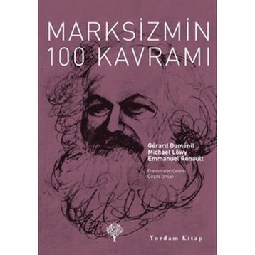 MARKSIZMIN 100 KAVRAMI - EMMANUEL RENAULT;GERARD DUMENIL;MICHAEL LÖWY