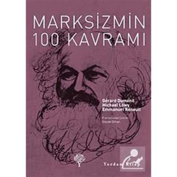 MARKSIZMIN 100 KAVRAMI - EMMANUEL RENAULT;GERARD DUMENIL;MICHAEL LÖWY