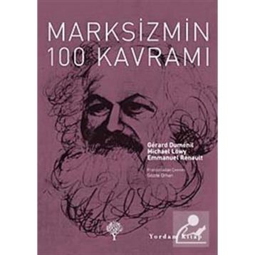 MARKSIZMIN 100 KAVRAMI - EMMANUEL RENAULT;GERARD DUMENIL;MICHAEL LÖWY