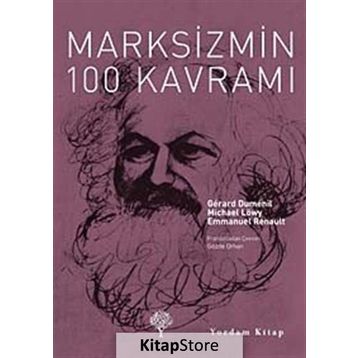MARKSIZMIN 100 KAVRAMI - GERARD DUMENIL;MICHAEL LÖWY