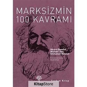 MARKSIZMIN 100 KAVRAMI - GERARD DUMENIL;MICHAEL LÖWY