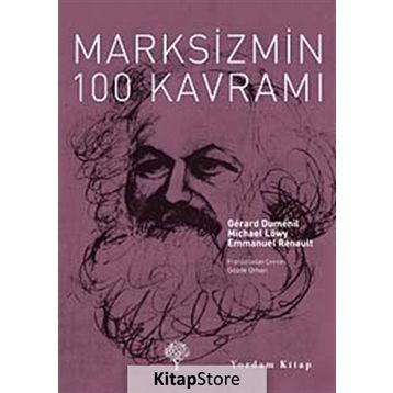 MARKSIZMIN 100 KAVRAMI - GERARD DUMENIL;MICHAEL LÖWY