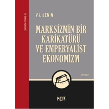 Marksizmin Bir Karikatürü ve Emperyalist Ekonomizm - Vladimir İlyiç Lenin