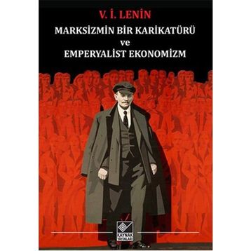 Marksizmin Bir Karikatürü ve Emperyalist Ekonomizm - Vladimir İlyiç Lenin