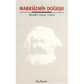 MARKSIZMIN DOĞUŞU - MEHMET İNANÇ TURAN