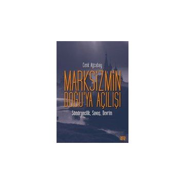 Marksizmin Doğu`ya Açılışı - Cenk Ağcabay