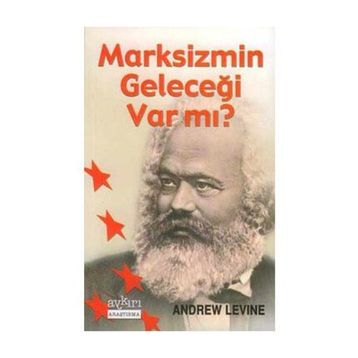 MARKSIZM`IN GELECEĞİ VAR MI? - ANDREW LEVINE