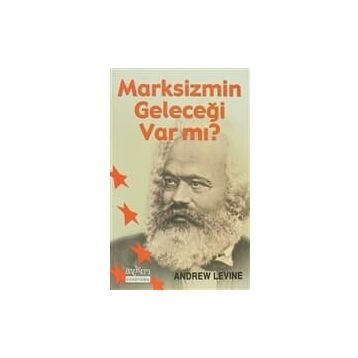 MARKSIZM`IN GELECEĞİ VAR MI? - ANDREW LEVINE
