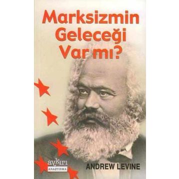MARKSIZM`IN GELECEĞİ VAR MI? - ANDREW LEVINE