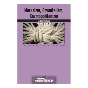 Marksizm,Oryantalizm,Komopolitanizm - Gilbert Achcar