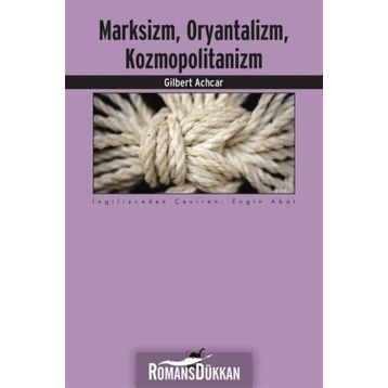 Marksizm,Oryantalizm,Komopolitanizm - Gilbert Achcar