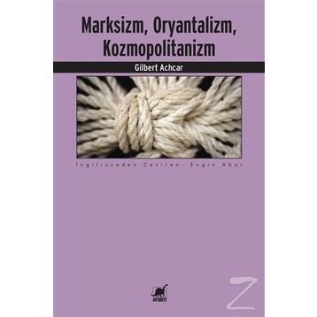 Marksizm,Oryantalizm,Komopolitanizm - Gilbert Achcar
