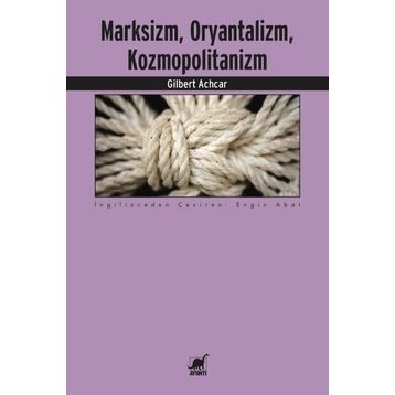 Marksizm,Oryantalizm,Komopolitanizm - Gilbert Achcar