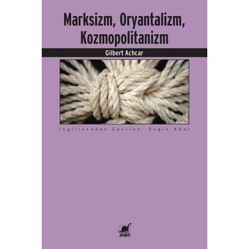 Marksizm,Oryantalizm,Komopolitanizm - Gilbert Achcar