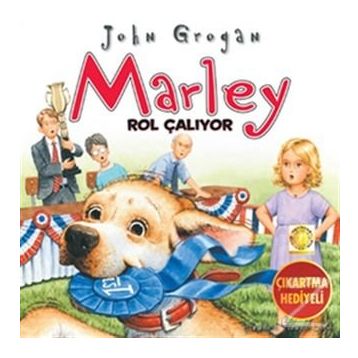 Marley Rol Çalıyor - John Grogan