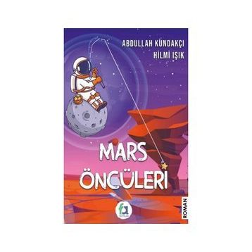 Mars Öncüleri - Abdullah Kundakçı Hilmi Işık