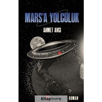 Mars'a Yolculuk - Ahmet Avcı