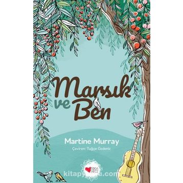 Marsık ve Ben - Martine Murray