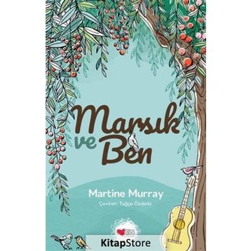 Marsık ve Ben - Martine Murray