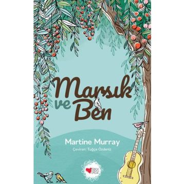 Marsık ve Ben - Martine Murray