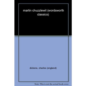Martin Chuzzlewit - Charles Dickens